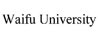 WAIFU UNIVERSITY