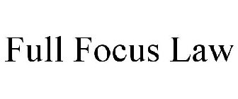 FULL FOCUS LAW