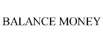 BALANCE MONEY