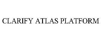 CLARIFY ATLAS PLATFORM