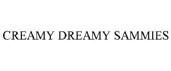 CREAMY DREAMY SAMMIES