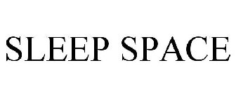SLEEP SPACE