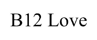 B12 LOVE