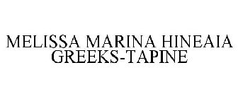 MELISSA MARINA HINEAIA GREEKS-TAPINE