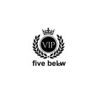 FIVE BELOW VIP