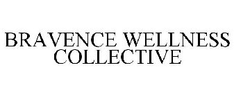 BRAVENCE WELLNESS COLLECTIVE