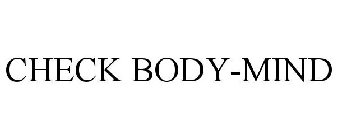 CHECK BODY-MIND