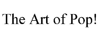 THE ART OF POP!