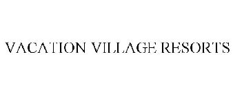 VACATION VILLAGE RESORTS