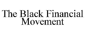 THE BLACK FINANCIAL MOVEMENT