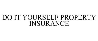 DO IT YOURSELF PROPERTY INSURANCE