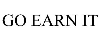 GO EARN IT