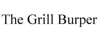 THE GRILL BURPER