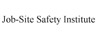 JOB-SITE SAFETY INSTITUTE