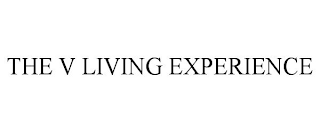 THE V LIVING EXPERIENCE