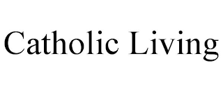 CATHOLIC LIVING