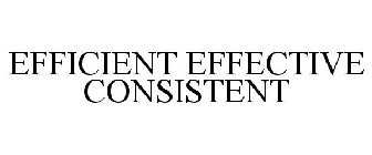 EFFICIENT EFFECTIVE CONSISTENT