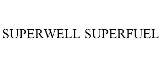 SUPERWELL SUPERFUEL