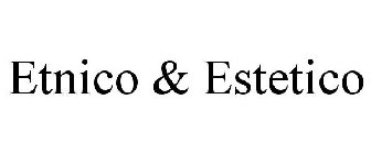 ETNICO & ESTETICO