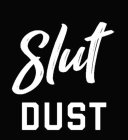 SLUT DUST