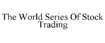 THE WORLD SERIES OF STOCK TRADING