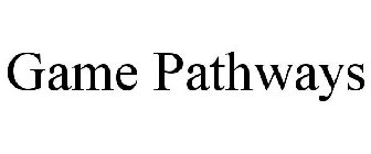 GAME PATHWAYS