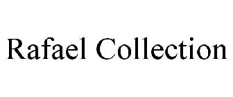 RAFAEL COLLECTION
