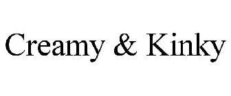 CREAMY & KINKY