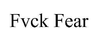 FVCK FEAR