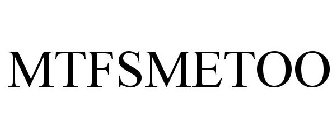 MTFSMETOO