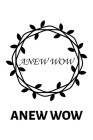 ANEW WOW ANEW WOW