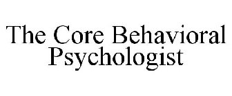 THE CORE BEHAVIORAL PSYCHOLOGIST