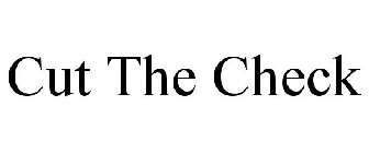 CUT THE CHECK