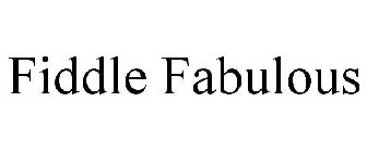 FIDDLE FABULOUS