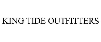 KING TIDE OUTFITTERS