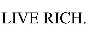 LIVE RICH.