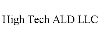 HIGH TECH ALD LLC