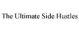 THE ULTIMATE SIDE HUSTLES