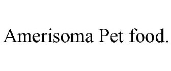 AMERISOMA PET FOOD.