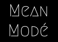 MEAN MODÉ