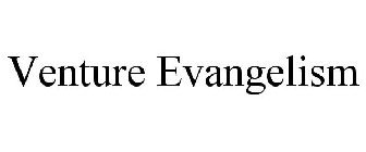 VENTURE EVANGELISM