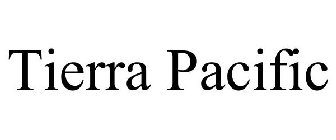 TIERRA PACIFIC