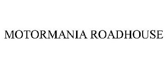 MOTORMANIA ROADHOUSE