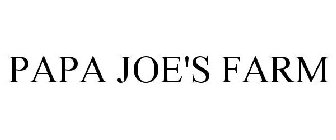 PAPA JOE'S FARM