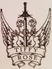 TIFFY ROSE