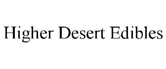 HIGHER DESERT EDIBLES