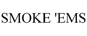 SMOKE 'EMS