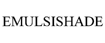 EMULSISHADE