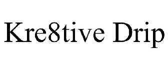 KRE8TIVE DRIP