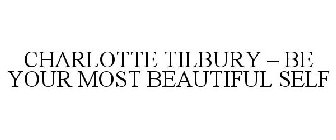 CHARLOTTE TILBURY - BE YOUR MOST BEAUTIFUL SELF